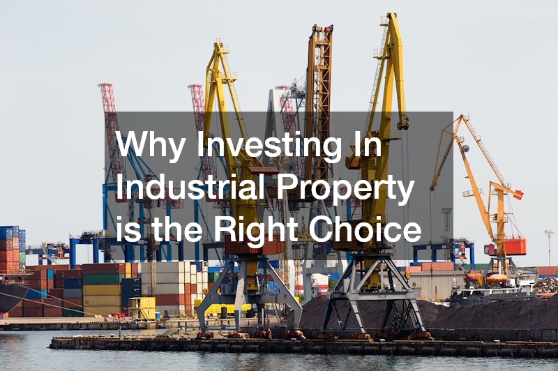 Why Investing In Industrial Property is the Right Choice
