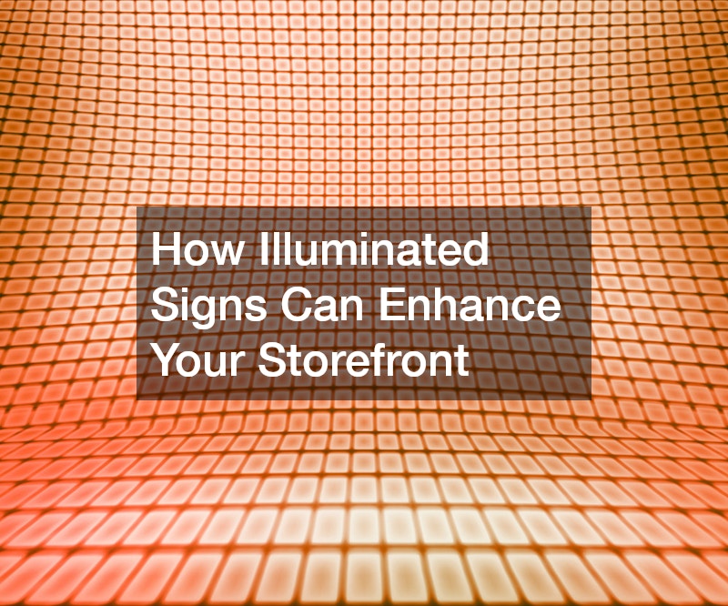 How Illuminated Signs Can Enhance Your Storefront